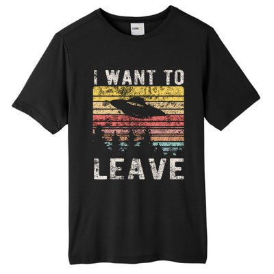 I Want To Leave Funny Retro Novelty Alien Ufo Novelty Tall Fusion ChromaSoft Performance T-Shirt