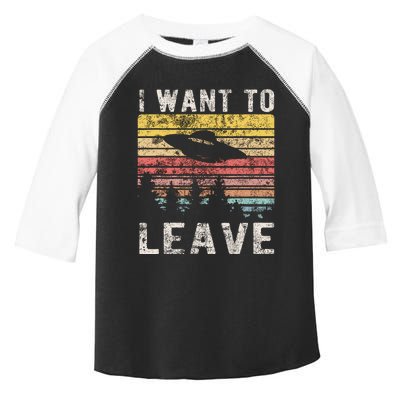 I Want To Leave Funny Retro Novelty Alien Ufo Novelty Toddler Fine Jersey T-Shirt