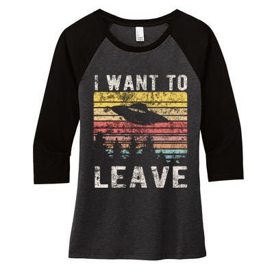 I Want To Leave Funny Retro Novelty Alien Ufo Novelty Women's Tri-Blend 3/4-Sleeve Raglan Shirt