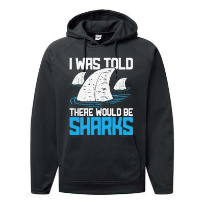 I Was Told There Would Be Sharks Biologist Shark Lovers Performance Fleece Hoodie