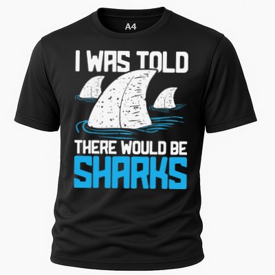 I Was Told There Would Be Sharks Biologist Shark Lovers Performance Shirt