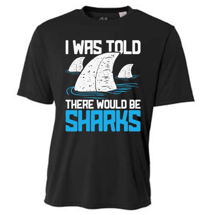 I Was Told There Would Be Sharks Biologist Shark Lovers Cooling Performance Crew T-Shirt