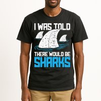 I Was Told There Would Be Sharks Biologist Shark Lovers Tall T-Shirt