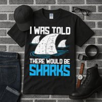 I Was Told There Would Be Sharks Biologist Shark Lovers Tall T-Shirt