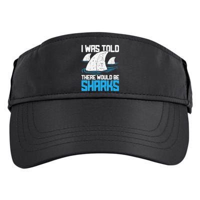 I Was Told There Would Be Sharks Biologist Shark Lovers Adult Drive Performance Visor