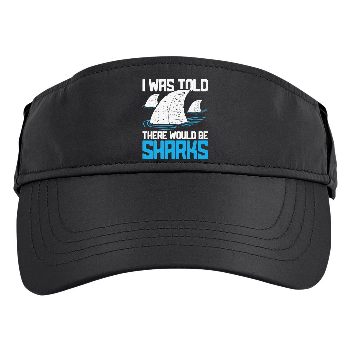 I Was Told There Would Be Sharks Biologist Shark Lovers Adult Drive Performance Visor