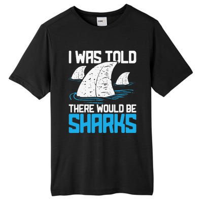 I Was Told There Would Be Sharks Biologist Shark Lovers Tall Fusion ChromaSoft Performance T-Shirt