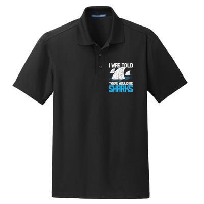 I Was Told There Would Be Sharks Biologist Shark Lovers Dry Zone Grid Polo