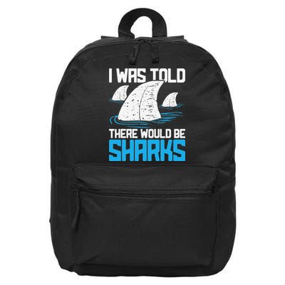 I Was Told There Would Be Sharks Biologist Shark Lovers 16 in Basic Backpack