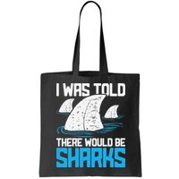 I Was Told There Would Be Sharks Biologist Shark Lovers Bag