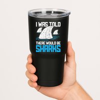 I Was Told There Would Be Sharks Biologist Shark Lovers Tumbler