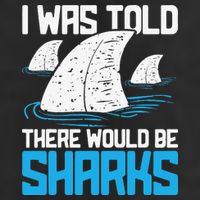 I Was Told There Would Be Sharks Biologist Shark Lovers Tumbler