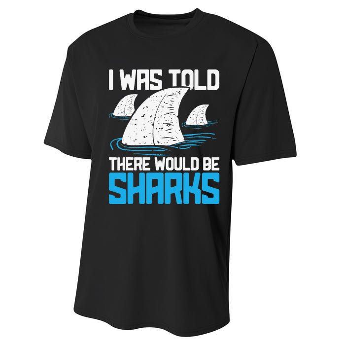 I Was Told There Would Be Sharks Biologist Shark Lovers Performance Sprint T-Shirt