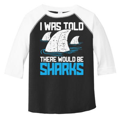 I Was Told There Would Be Sharks Biologist Shark Lovers Toddler Fine Jersey T-Shirt
