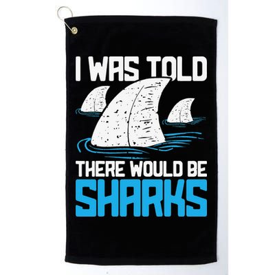 I Was Told There Would Be Sharks Biologist Shark Lovers Golf Towel