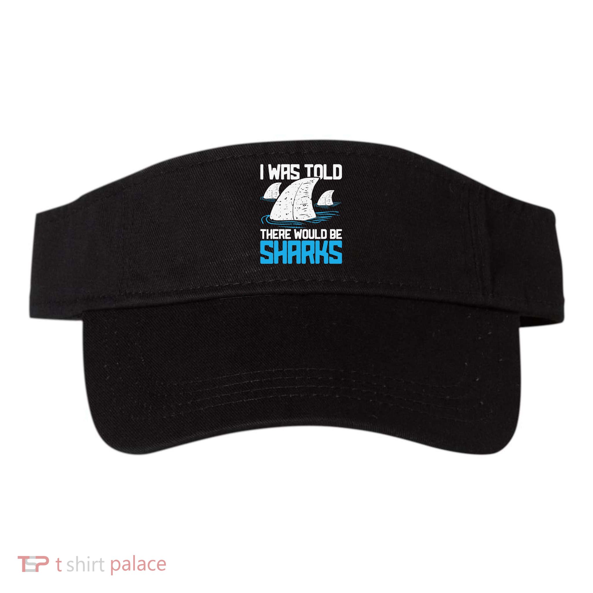 I Was Told There Would Be Sharks Biologist Shark Lovers Visor