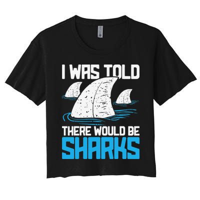 I Was Told There Would Be Sharks Biologist Shark Lovers Crop Top
