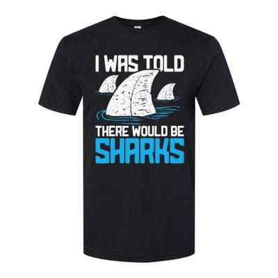 I Was Told There Would Be Sharks Biologist Shark Lovers Softstyle CVC T-Shirt