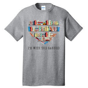 Im With The Banned Books Read Banned Books Lover Tall T-Shirt