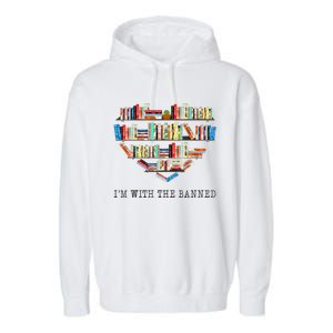 Im With The Banned Books Read Banned Books Lover Garment-Dyed Fleece Hoodie