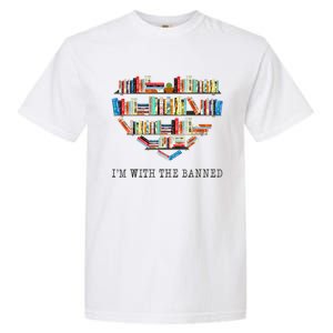 Im With The Banned Books Read Banned Books Lover Garment-Dyed Heavyweight T-Shirt