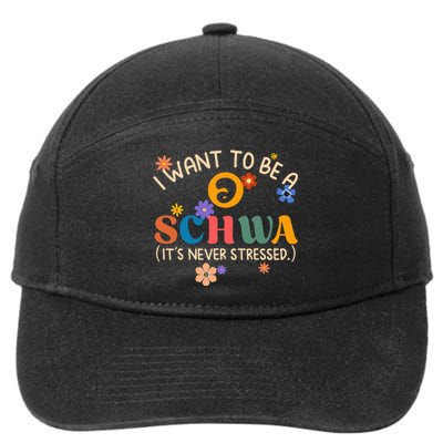 I Want To Be A Schwa It's Never Stressed Science Of Reading 7-Panel Snapback Hat