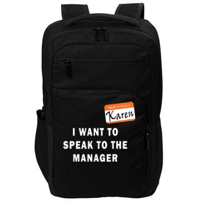 I Want To Speak To Your Manager Funny Employee Karen Meme Impact Tech Backpack