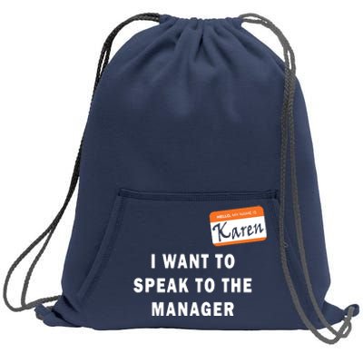 I Want To Speak To Your Manager Funny Employee Karen Meme Sweatshirt Cinch Pack Bag