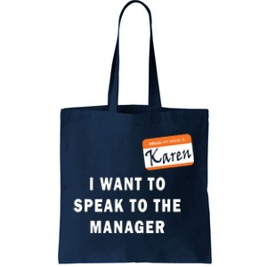 I Want To Speak To Your Manager Funny Employee Karen Meme Tote Bag