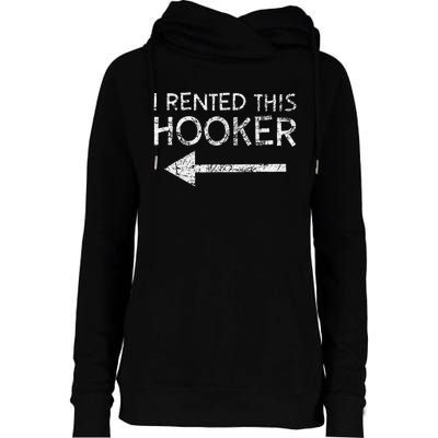 i rented this hooker left funny quote  Womens Funnel Neck Pullover Hood