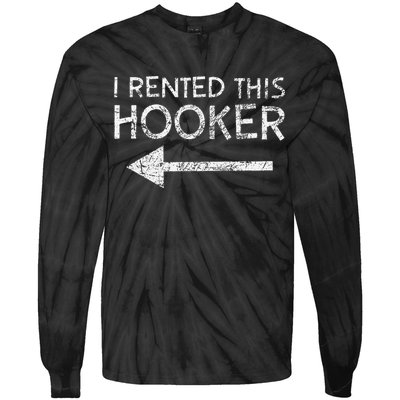 i rented this hooker left funny quote  Tie-Dye Long Sleeve Shirt