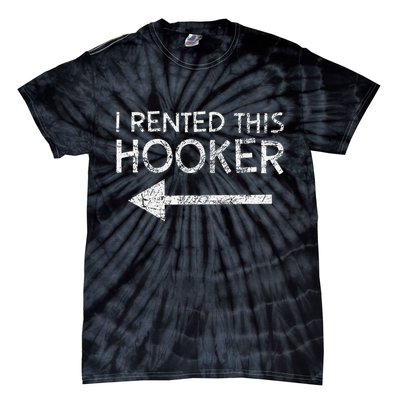 i rented this hooker left funny quote  Tie-Dye T-Shirt