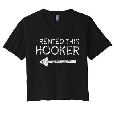 i rented this hooker left funny quote  Women's Crop Top Tee