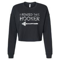 i rented this hooker left funny quote  Cropped Pullover Crew