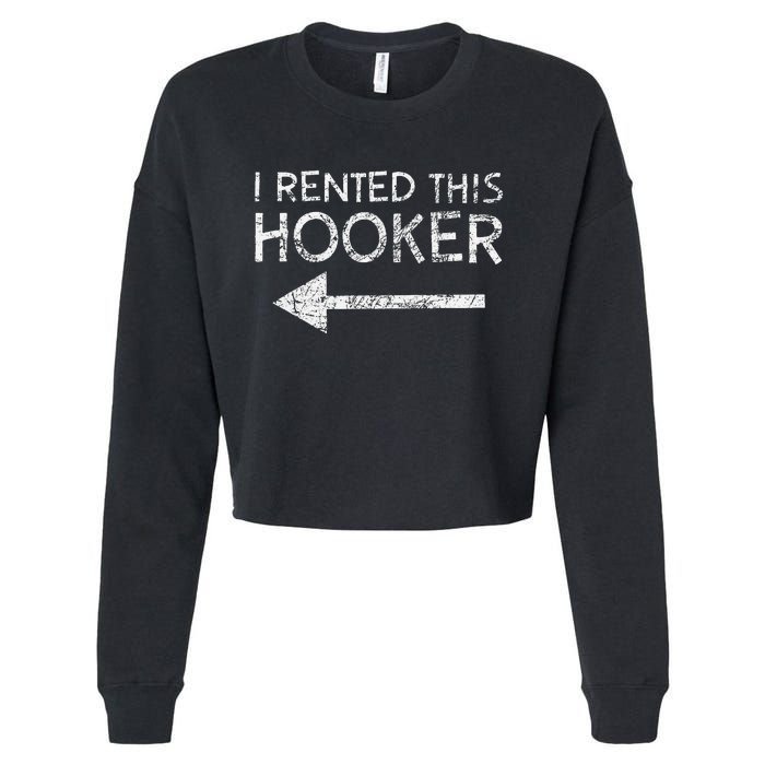 i rented this hooker left funny quote  Cropped Pullover Crew