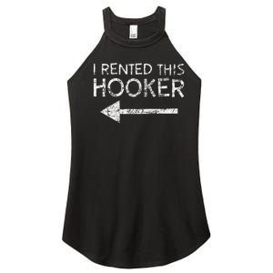 i rented this hooker left funny quote  Women's Perfect Tri Rocker Tank