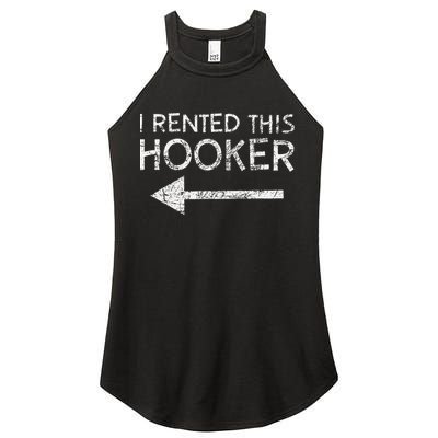i rented this hooker left funny quote  Women's Perfect Tri Rocker Tank