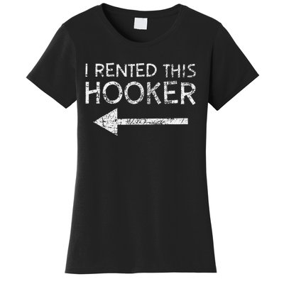 i rented this hooker left funny quote  Women's T-Shirt