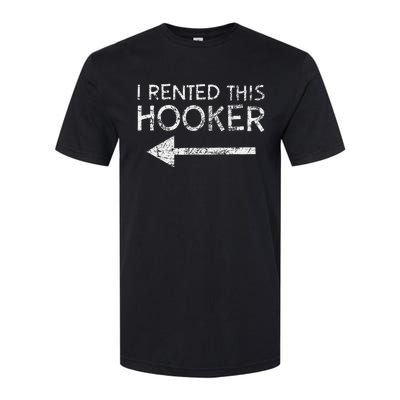 i rented this hooker left funny quote  Softstyle® CVC T-Shirt