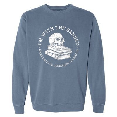 I'm With The Banned Books Funny Book Lover Librarian Reading Garment-Dyed Sweatshirt