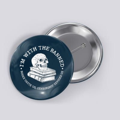 I'm With The Banned Books Funny Book Lover Librarian Reading Button