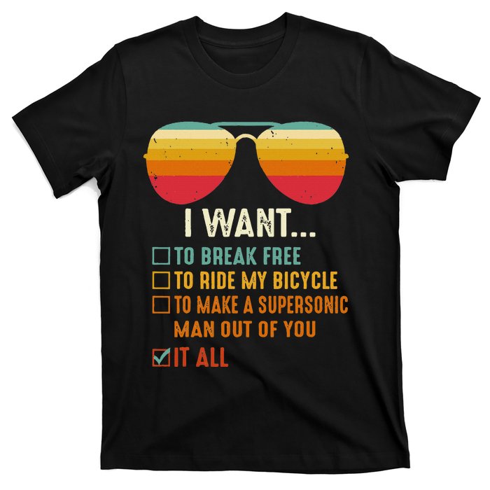 I Want To Break Free To Ride My Bicycle It All Gift Idea T-Shirt