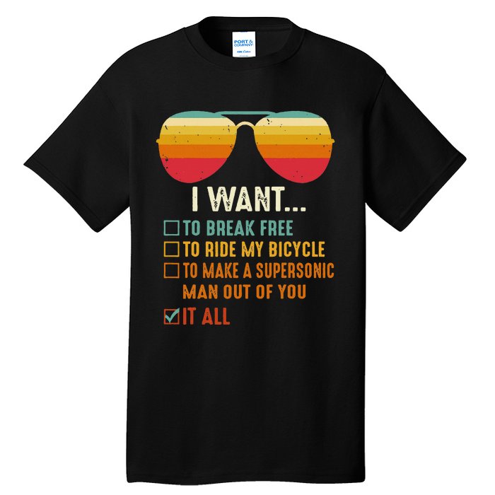 I Want To Break Free To Ride My Bicycle It All Gift Idea Tall T-Shirt