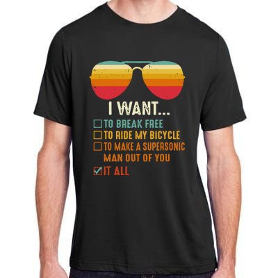 I Want To Break Free To Ride My Bicycle It All Gift Idea Adult ChromaSoft Performance T-Shirt