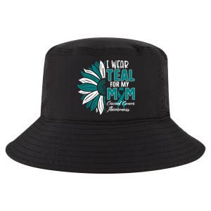 I Wear Teal For My Mom Cervical Cancer Awareness Ribbon Sunf Gift Cool Comfort Performance Bucket Hat