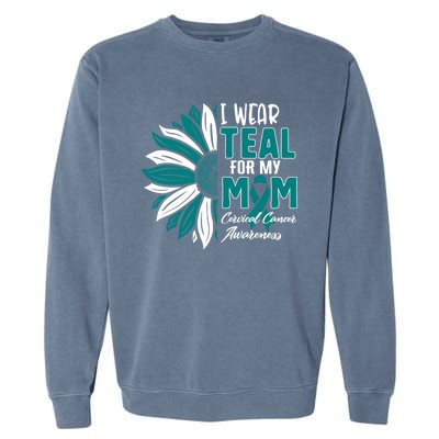 I Wear Teal For My Mom Cervical Cancer Awareness Ribbon Sunf Gift Garment-Dyed Sweatshirt