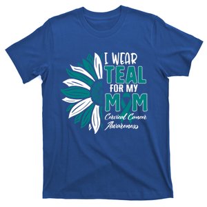 I Wear Teal For My Mom Cervical Cancer Awareness Ribbon Sunf Gift T-Shirt