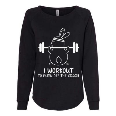 I Workout To Burn off the Crazy Funny Fitness Womens California Wash Sweatshirt