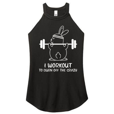 I Workout To Burn off the Crazy Funny Fitness Women's Perfect Tri Rocker Tank