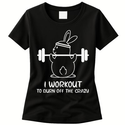 I Workout To Burn off the Crazy Funny Fitness Women's T-Shirt